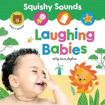 Squishy Sounds: Laughing Babies, Board book/Louise Anglicas