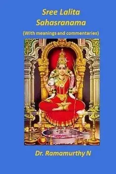 Sree Lalita Sahasranama: Translation of Bhaaskaraya's Bhaashyam, Paperback/Ramamurthy Natarajan