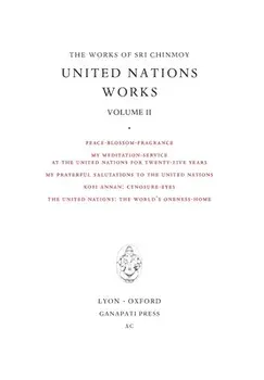 Sri Chinmoy: United Nations works II, Hardcover/Sri Chinmoy