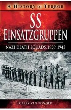SS Einsatzgruppen - Gerry Van Tonder