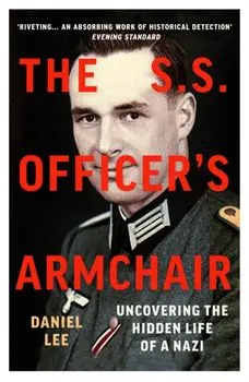 SS Officer's Armchair. In Search of a Hidden Life, Paperback/Daniel Lee