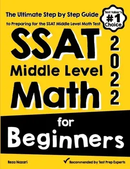 SSAT Middle Level Math for Beginners: The Ultimate Step by Step Guide to Preparing for the SSAT Middle Level Math Test, Paperback/Reza Nazari
