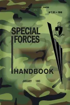 St 31-180 Special Forces Handbook: January 1965, Paperback/Us Army Jfk Special Warfare Center