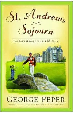 St. Andrews Sojourn: St. Andrews Sojourn - George Peper