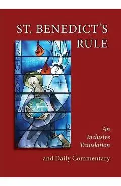 St. Benedict's Rule: An Inclusive Translation and Daily Commentary - Osb Judith Sutera