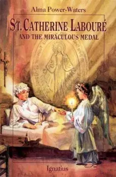 St. Caterine Laboure and the Miraculous Medal, Paperback/Alma Powers Waters