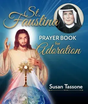 St. Faustina Prayer Book for Adoration, Paperback/Susan Tassone