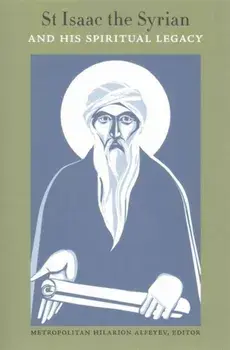 St Isaac the Syrian and His Spiritual Legacy. Proceedings of the International Patristics Conference, Moscow, 2013, Paperback/***