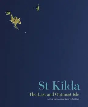 St Kilda. The Last and Outmost Isle, Paperback/George Geddes