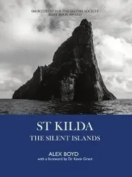 St Kilda. The Silent Islands, Paperback/Alex Boyd