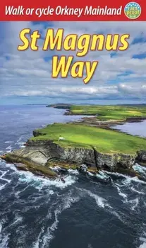 St Magnus Way. Walk or cycle Orkney Mainland, Paperback/David Mazza