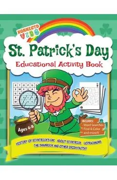 St Patrick's Day Educational Activity Book: History of Saint Patrick's Day, About St. Patrick, Leprechauns, The Shamrock, Word Search, Mazes, Coloring - Konnectdkids Publishing