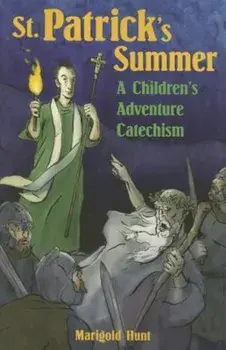 St. Patrick's Summer: A Children's Adventure Catechism, Paperback/Marigold Hunt