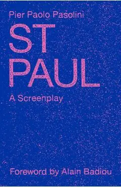 St. Paul: A Screenplay - Pier Paolo Pasolini