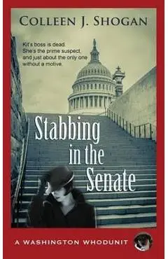 Stabbing in the Senate - Colleen J. Shogan