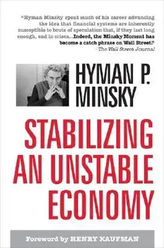 Stabilizing an Unstable Economy, Hardcover/Hyman P. Minsky