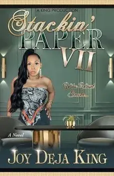 Stackin' Paper Part 7: Who Want Smoke..., Paperback/Joy Deja King