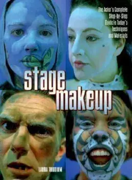 Stage Makeup: The Actor's Complete Guide to Today's Techniques and Materials, Paperback/Laura Thudium