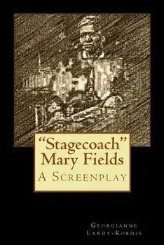 "Stagecoach" Mary Fields, Paperback/Georgianne Landy-Kordis