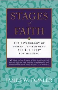 Stages of Faith: The Psychology of Human Development - James W. Fowler