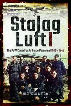 Stalag Luft I. An Official Account of the POW Camp for Air Force Personnel 1940-1945, Hardback/***