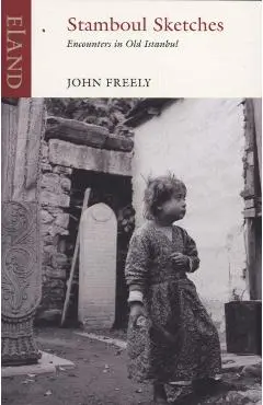 Stamboul Sketches - John Freely
