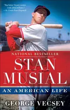 Stan Musial: An American Life, Paperback/George Vecsey