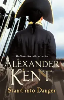 Stand Into Danger. (Richard Bolitho: Book 4), Paperback/Alexander Kent