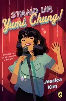 Stand Up, Yumi Chung!, Paperback/Jessica Kim