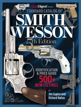 Standard Catalog of Smith & Wesson, 5th Edition. 5 New edition, Hardback/Richard Nahas
