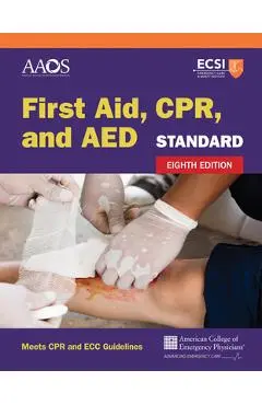 Standard First Aid, Cpr, and AED - American Academy Of Orthopaedic Surgeons