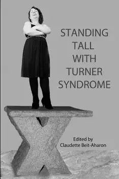 Standing Tall with Turner Syndrome, Paperback/Editor Claudette Beit-Aharon