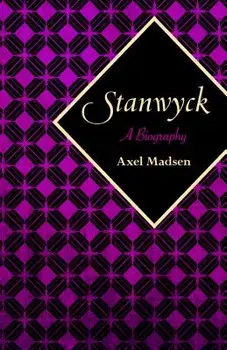 Stanwyck: A Biography, Paperback/Axel Madsen