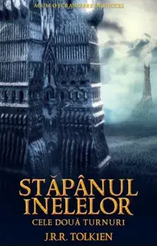 Stapanul inelelor. Cele doua turnuri. Volumul II/J.R.R. Tolkien