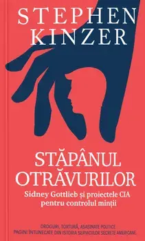 Stapanul otravurilor/Stephen Kinzer