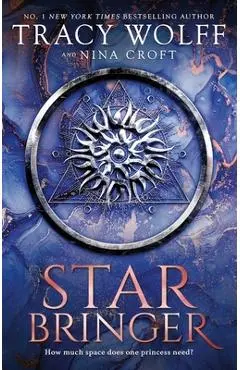 Star Bringer: One Ship. Seven Strangers. a Space Adventure Like No Other. - Tracy Wolff