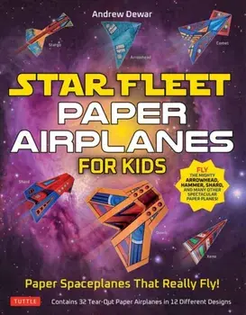 Star Fleet Paper Airplanes for Kids. Paper Spaceplanes That Really Fly!, Paperback/Andrew Dewar