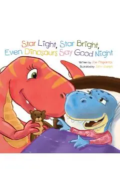 Star Light, Star Bright, Even Dinosaurs Say Good Night - Joe Fitzpatrick