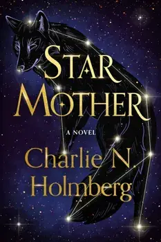 Star Mother, Paperback/Charlie N. Holmberg
