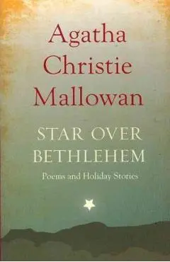 Star Over Bethlehem: Poems and Holiday Stories - Agatha Christie