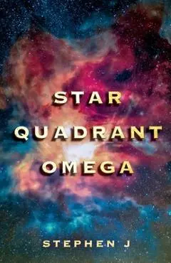 Star Quadrant Omega - Stephen J