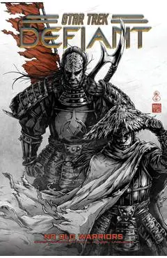 Star Trek: Defiant, Vol. 5: No Old Warriors - Christopher Cantwell