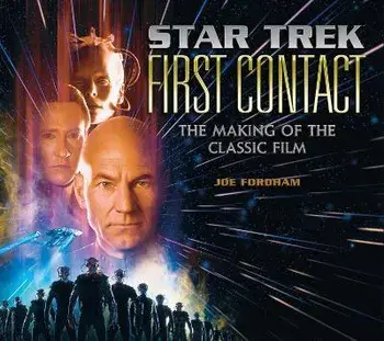 Star Trek: First Contact: The Making of the Classic Film, Hardback/Joe Fordham