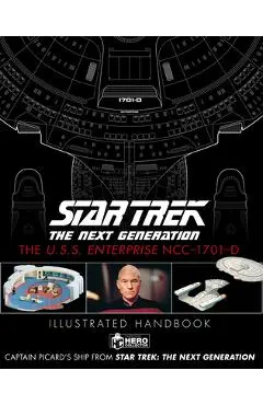 Star Trek the Next Generation: The U.S.S. Enterprise Ncc-1701-D Illustrated Handbook - Ben Robinson