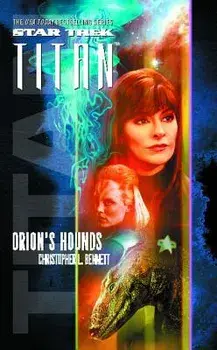 Star Trek: Titan #3: Orion's Hounds, Paperback/Christopher L. Bennett