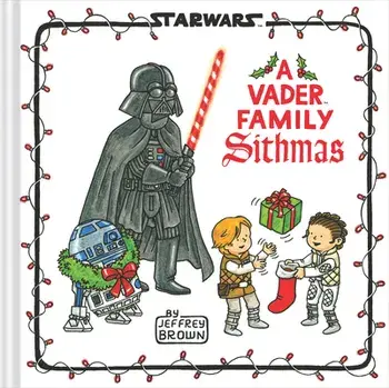 Star Wars: A Vader Family Sithmas, Hardcover/Jeffrey Brown