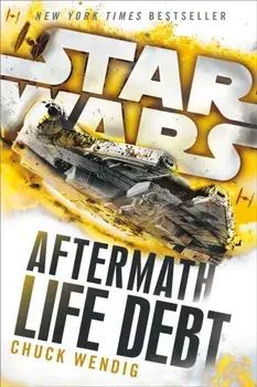 Star Wars. Aftermath; Life Debt, Paperback/Chuck Wendig
