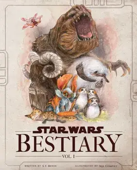 Star Wars Bestiary, Vol. 1, Hardback/S. T. Bende