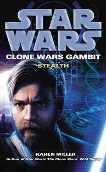Star Wars: Clone Wars Gambit - Stealth, Paperback/Karen Miller