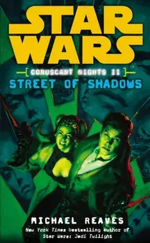 Star Wars: Coruscant Nights II - Street of Shadows, Paperback/Michael Reaves